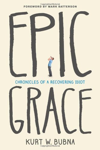 Epic Grace: Chronicles of a Recovering Idiot!